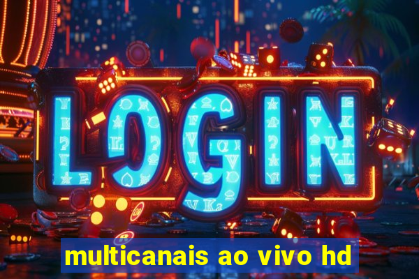 multicanais ao vivo hd